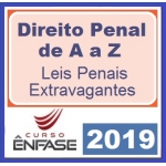 Direito Penal de A a Z - Leis Penais Extravagantes (ENFASE 2019)